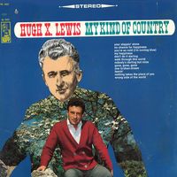 Hugh X. Lewis - My Kind Of Country